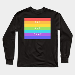 Gay and Okay Long Sleeve T-Shirt